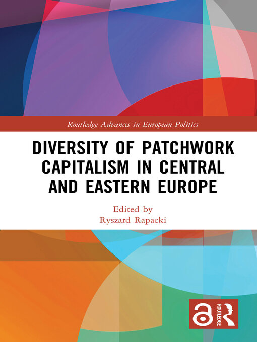 Title details for Diversity of Patchwork Capitalism in Central and Eastern Europe by Ryszard Rapacki - Available